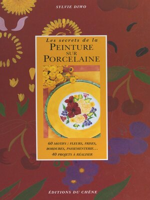 cover image of Les secrets de la peinture sur porcelaine